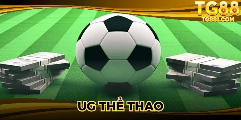 UG Thể Thao - Chinh Phục Sảnh Trò Chơi Đỉnh Cao Nhất